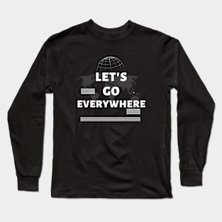 Lets Go Everywhere Long Sleeve T-Shirt